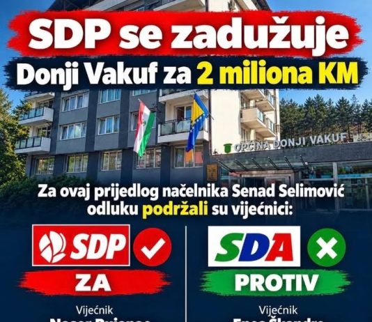 Nakon dvije godine vlasti, SDP zadužio Donji Vakuf za 2 miliona KM Iako …